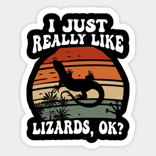 I Just Really Like Lizards OK Sticker